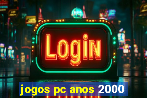 jogos pc anos 2000